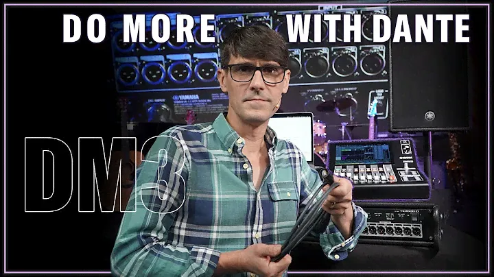 DM3 Series: Do more with Dante