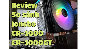 Review So sánh Jonsbo CR-1000 CR-1000GT ARGB CR-1200 CR-1400 | buildpcngu