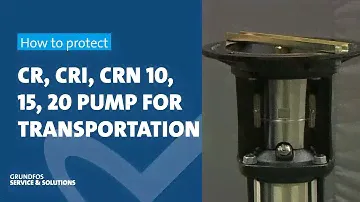 How to protect Grundfos CR, CRI, CRN 10, 15, 20 pump for transportation