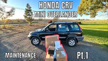 RD1 Honda CRV Mini Overlander (Pt. 1 Maintenance!)