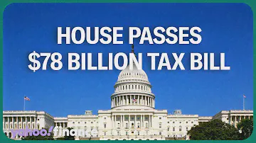 House passes bipartisan $78 billion tax bill to expand child tax credit and business breaks